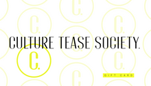 Load image into Gallery viewer, Culture Tease Society. Gift E-Card
